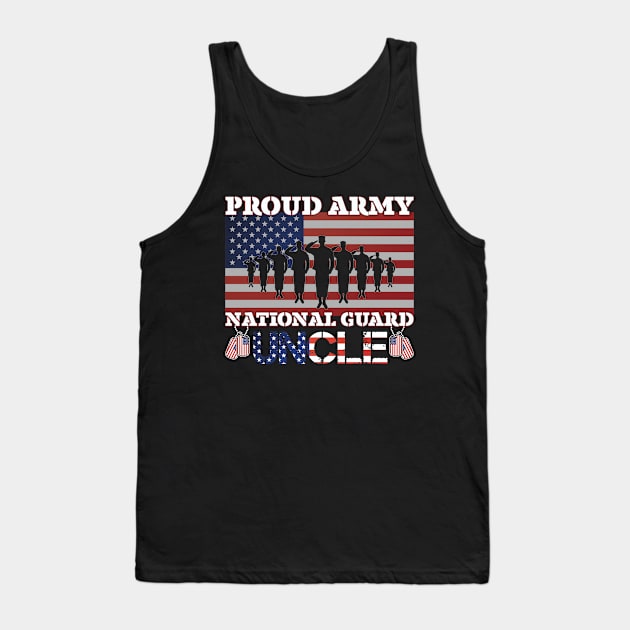 Proud Army National Guard Uncle Tank Top by busines_night